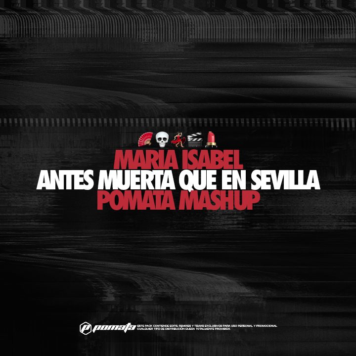 Antes Muerta Que En Sevilla (POMATA Mashup)